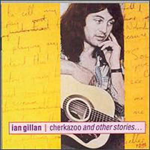 GILLAN, IAN BAND - CHERAZOO & OTHER STORIES