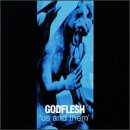 GODFLESH - US AND THEM