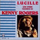 ROGERS, KENNY  - LUCILLE & OTHER CLASSICS