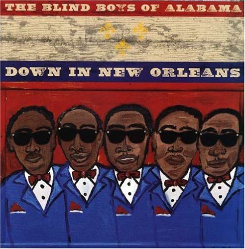 BLIND BOYS OF ALABAMA - DOWN IN NEW ORLEANS