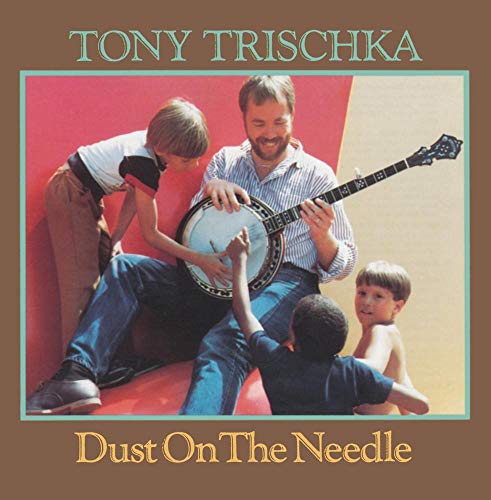 TRISCHKA, TONY - DUST ON THE NEEDLE