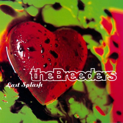 BREEDERS  - LAST SPLASH