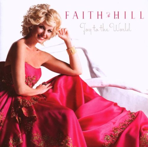 HILL, FAITH - JOY TO THE WORLD (X-MAS)