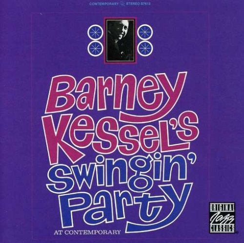 KESSEL, BARNEY - SWINGIN PARTY AT CONTEMPORARY