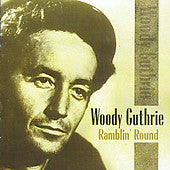 GUTHRIE, WOODY  - RAMBLIN' ROUND
