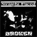 STRAIGHT FACED - BROKEN