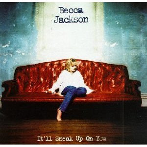 JACKSON, BECCA  - IT'LL SNEAK UP ON YOU