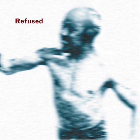 REFUSED - SONGS TO FAN THE FLAMES OF DIS