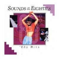 VARIOUS ARTISTS - SOUNDS OF THE EIGHTIES: 80'S HITS