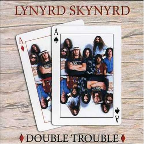 LYNYRD SKYNYRD - DOUBLE TROUBLE