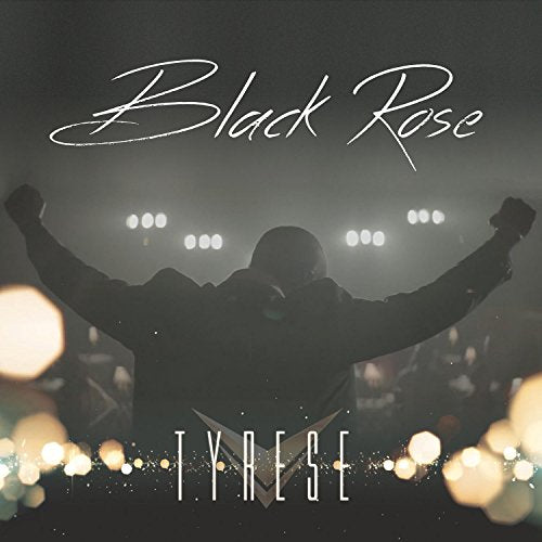 TYRESE - BLACK ROSE