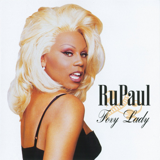 RUPAUL  - FOXY LADY
