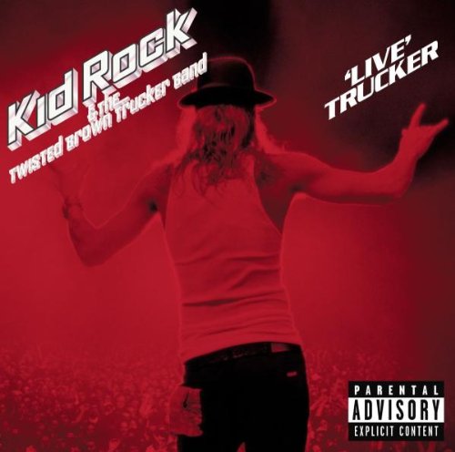 KID ROCK - LIVE TRUCKER