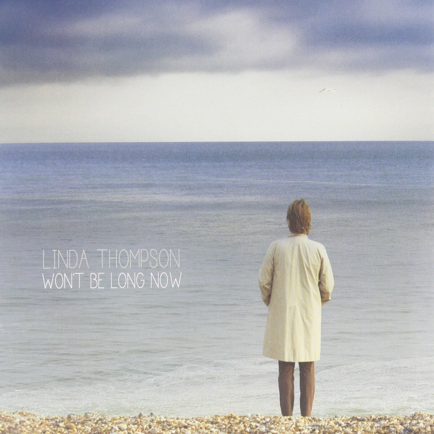 THOMPSON, LINDA - WON'T BE LONG NOW