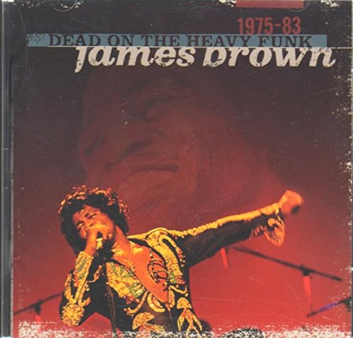 BROWN, JAMES - DEAD ON THE HEAVY FUNK (2CDS)