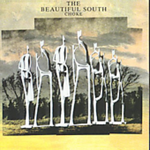 BEAUTIFUL SOUTH - CHOKE