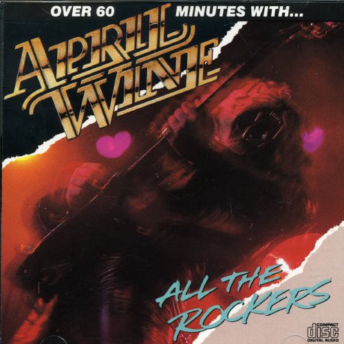 APRIL WINE - ALL THE ROCKERS: OVER 60 MINUTES WITH...