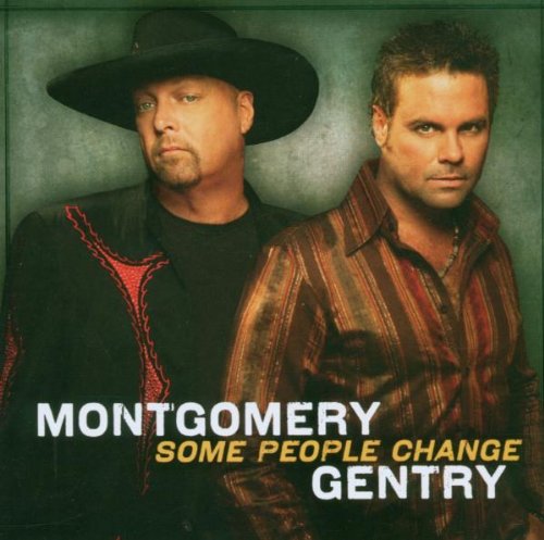 MONTGOMERY GENTRY - SOME PEOPLE CHANGE