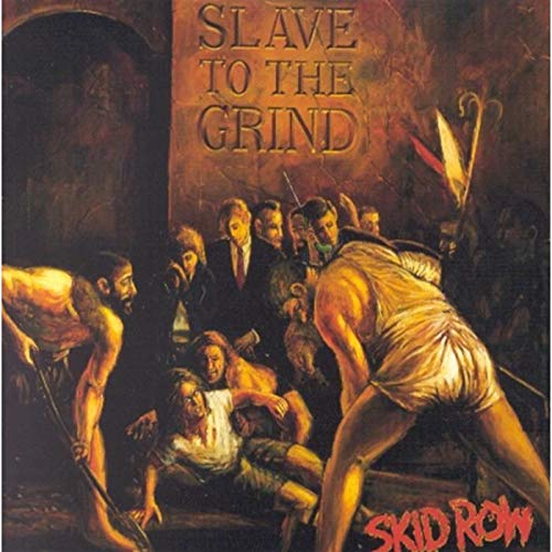 SKID ROW - SLAVE TO THE GRIND