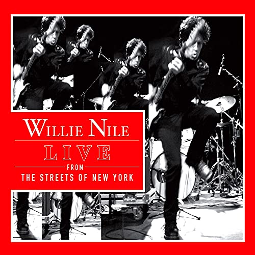 NILE, WILLIE - LIVE FROM THE STREETS OF NEW YORK