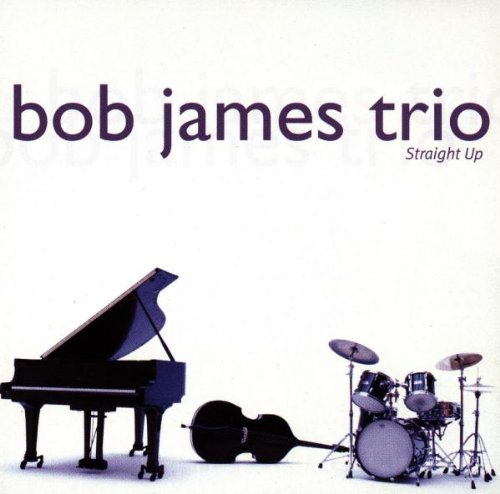 JAMES, BOB TRIO - STRAIGHT UP