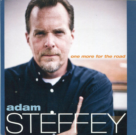 STEFFEY, ADAM  - ONE MORE FOR THE ROAD