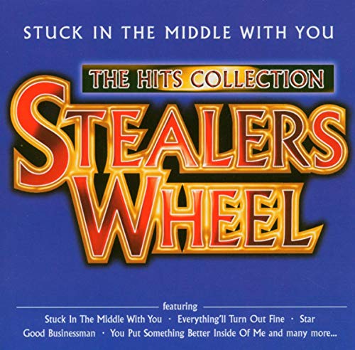 STEALERS WHEEL - STUCK IN THE MIDDLE WITH YOU: THE HITS COLLECTION