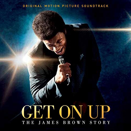 JAMES BROWN - GET ON UP: THE JAMES BROWN STORY (ORIGINAL MOTION PICTURE SOUNDTRACK)