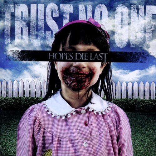 HOPES DIE LAST - TRUST NO ONE