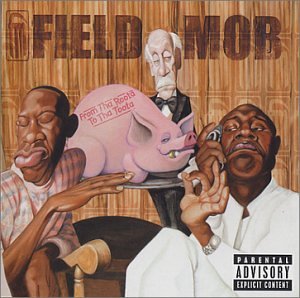 FIELD MOB - FROM THA ROOTA TO THA TOOTA