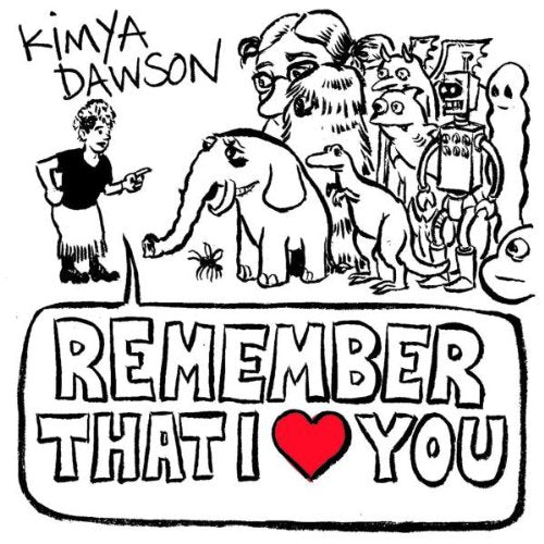 DAWSON, KIMYA - REMEMBER THAT I LOVE YOU