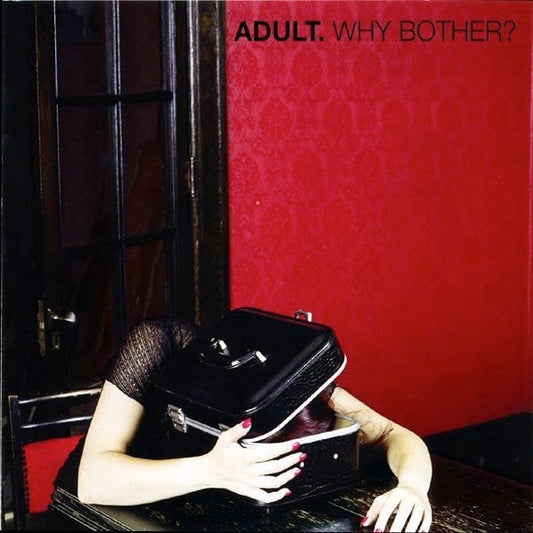 ADULT  - WHY BOTHER?