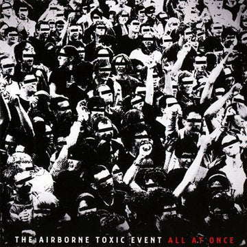 AIRBORNE TOXIC EVENT, THE - ALL AT ONCE