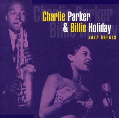 PARKER, CHARLIE & BILLIE HOLIDAY - JAZZ GREATS