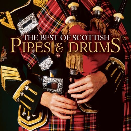 VARIOUS ARTISTS - BEST OF SCOTTISH PIPES & DRUMS