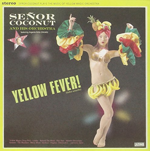 SENOR COCONUT (VARIOUS) - YELLOW FEVER