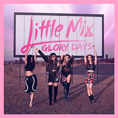 LITTLE MIX - GLORY DAYS