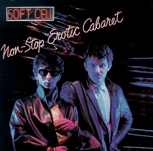 SOFT CELL - NON-STOP EROTIC CABARET