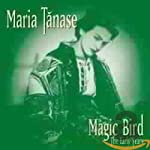 TANASE, MARIA - MAGIC BIRD-THE EARLY YEARS 1936-39