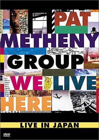 PAT METHENY: WE LIVE HERE - LIVE IN JAPAN