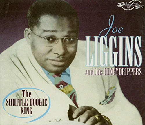 LIGGINS, JOE & HIS HONEYDRIPPERS  - SHUFFLE BOOGIE KING