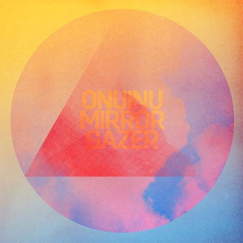 ONUINU  - MIRROR GAZER