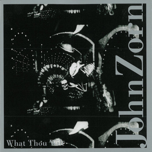 ZORN, JOHN  - WHAT THOU WILT