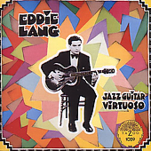 EDDIE LANG - LANG, EDDIE - JAZZ GUITAR VIRTUOSO