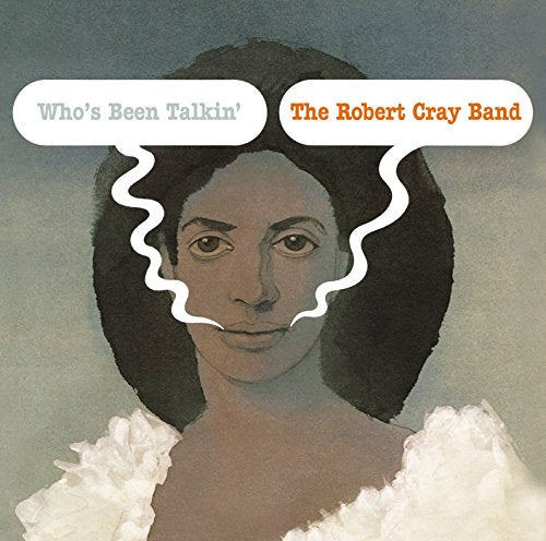 CRAY, ROBERT - WHO'S BEEN TALKIN