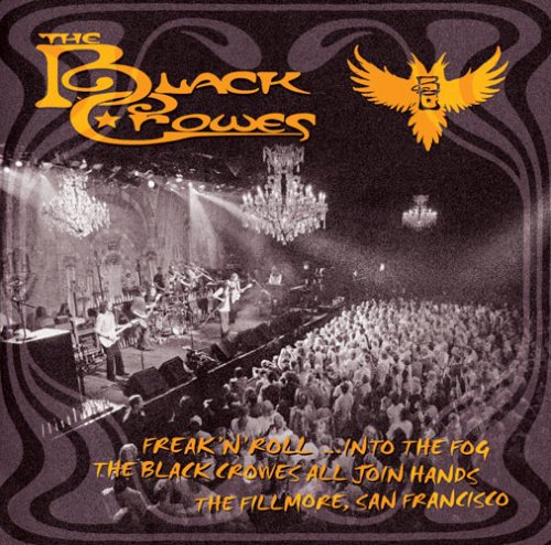 BLACK CROWES - FREAK 'N' ROLL... INTO THE FOG