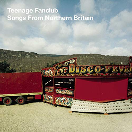 TEENAGE FANCLUB - SONGS FROM NORTHERN BRITAIN