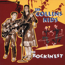 COLLINS KIDS - THE ROCKIN'EST [CD]