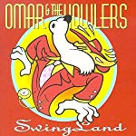 OMAR & HOWLERS - SWINGLAND