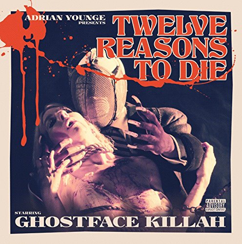 ADRIAN YOUNGE PRESENTS TWELVE REASONS TO DIE (DELUXE VERSION) - GHOSTFACE KILLAH